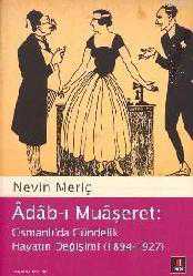 Kitap - Âdâb-ı Muâşeret; Osmanlı'da Gündelik Hayatın Değişimi (1894-1927) - Nevin Meriç - kitantik - kitaLog