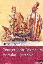 Kitap - Yeniçerilerin Bektaşiliği ve Vaka-i Şerriye - Reha Çamuroğlu - kitantik - kitaLog