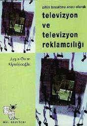 Kitap - Televizyon ve Televizyon Reklamcılığı - Ayşın Örem Alptekinoğlu - kitantik - kitaLog