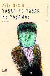 Kitap - Yaşar Ne Yaşar Ne Yaşamaz - Aziz Nesin - kitantik - kitaLog