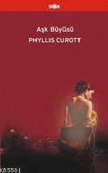 Kitap - Aşk Büyüsü - Phyllıs Curott - kitantik - kitaLog
