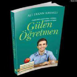 Kitap - Gülen Öğretmen; Problemlere Çözüm Üreten, Zorluklara, Engellere ve Hayata - Ali Erkan Kavaklı - kitantik - kitaLog