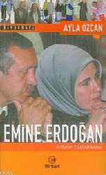 Kitap - Emine Erdoğan; İktidara Taşıyan Kadın - Ayla Özcan - kitantik - kitaLog