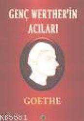 Kitap - Genç Werther'in Acıları - Johann Wolfgang von Goethe - Tüm Baskıları - kitantik - kitaLog