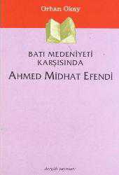 Kitap - Batı Medeniyeti Karşısında Ahmed Midhat Efendi - M. Orhan Okay - kitantik - kitaLog