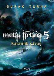 Kitap - Metal Fırtına 5; Karanlıkları Savaşı - Burak Turna - kitantik - kitaLog