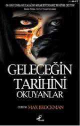 Kitap - Geleceğin Tarihini Okuyanlar; On sene sonra ne olacağını merak ediyorsanız, bu kitabı okuyun! - Max Brockman - kitantik - kitaLog