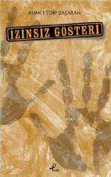 Kitap - İzinsiz Gösteri - Ahmet Edip Başaran - kitantik - kitaLog