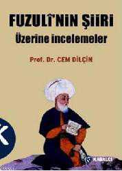 Kitap - Fuzul&icirc;'nin Şiiri üzerine İncelemeler - Cem Dilçin - kitantik - kitaLog