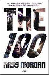 Kitap - The 100; Onlar Yalancı, Onlar Hırsız, Onlar Asi, Onlar Kahraman - Kass Morgan - kitantik - kitaLog