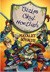 Kitap - Bizim Okul Hortladı 8; Hayalet Şövalye - B. Strange - kitantik - kitaLog