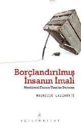 Kitap - Borçlandırılmış İnsanın İmali; Neoliberal Durum Üzerine Deneme - Maurizio Lazzarato - kitantik - kitaLog