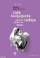 Kitap - 2008 Kavşağında Türkiye; Siyaset, İktisat ve Toplum - Bağımsız Sosyal Bilimciler İktisat Grubu - kitantik - kitaLog