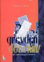 Kitap - Grevden Dönenin!; (Bir Sendikacının Anıları) - Celal İlhan - kitantik - kitaLog