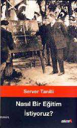 Kitap - Nasıl Bir Eğitim İstiyoruz? - Server Tanilli - kitantik - kitaLog