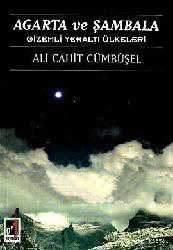 Kitap - Agarta ve Şambala; Gizemli Yeraltı Ülkeleri - Ali Cahit Cümbüşel - kitantik - kitaLog