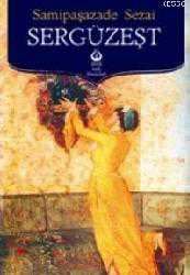 Kitap - Sergüzeşt - Samipaşazade Sezai - Tüm Baskıları - kitantik - kitaLog