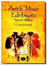 Kitap - Antik Mısır Edebiyatı; Yazınsal Metinler - E. A. Wallis Budge - kitantik - kitaLog
