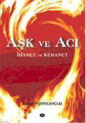 Kitap - Aşk ve Acı; İhanet ve Kehanet - Rahmi Vidinlioğlu - kitantik - kitaLog