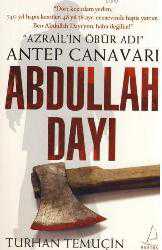 Kitap - Antep Canavarı Abdullah Dayı; "Azrail'in Öbür Adı" - Turhan Temuçin - kitantik - kitaLog
