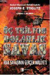 Kitap - Üç Trilyon Dolarlık Savaş; Irak Savaşının Gerçek Maliyeti - Joseph E. Stiglitz;Linda J. Bilmes - kitantik - kitaLog