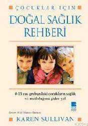 Kitap - Çocuklar İçin Doğal Sağlık Rehberi - Karen Sullivan - kitantik - kitaLog