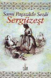 Kitap - Sergüzeşt - Samipaşazade Sezai - Tüm Baskıları - kitantik - kitaLog