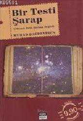 Kitap - Bir Testi Şarap; Her Birimiz Üzüm Tanesiydik, Şimdi Şarap Olduk... - Murad Dağdeviren - kitantik - kitaLog