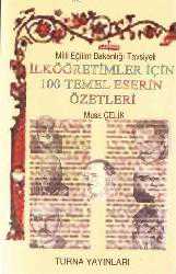 Kitap - İlköğretimler İçin 100 Temel Eserin Özetleri - Musa Çelik - kitantik - kitaLog