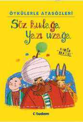 Kitap - Öykülerle Atasözleri; Söz Kulağa Yazı Uzağa - Habib Bektaş - kitantik - kitaLog