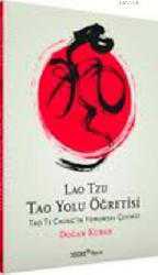 Kitap - Lao Tzu Tao Yolu Öğretisi Tao Te Chingin Yorumsal Çevirisi - Doğan Kuban - kitantik - kitaLog