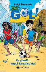Kitap - Gol!; Ve Şimdi Hepsi Brezilya'da! - Luigi Garlando - kitantik - kitaLog