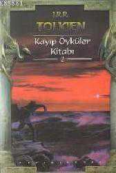 Kitap - Kayıp Öyküler Kitabı-2 - John Ronald Reuel Tolkien - kitantik - kitaLog