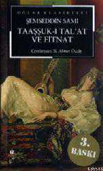 Kitap - Taaşşuk-ı Talat ve Fitnat - Şemseddin Sami - Tüm Baskıları - kitantik - kitaLog