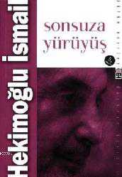 Kitap - Sonsuza Yürüyüş - Hekimoğlu İsmail - kitantik - kitaLog