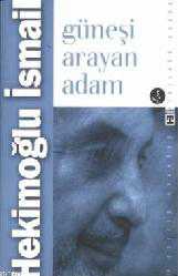 Kitap - Güneşi Arayan Adam - Hekimoğlu İsmail - kitantik - kitaLog