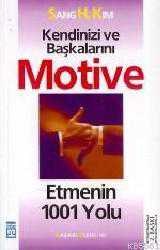Kitap - Kendinizi ve Başkalarını Motive Etmenin 1001 Yolu - Sang H. Kım - kitantik - kitaLog