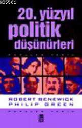 Kitap - 20. Yüzyıl Politik Düşünürleri - Robert Benewick;Philip Green - kitantik - kitaLog