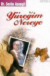 Kitap - Yüreğim Nereye - Sevim Asımgil - kitantik - kitaLog