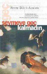 Kitap - Sevmeye Geç Kalmadın - Recep Şükrü Apuhan - kitantik - kitaLog