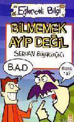 Kitap - Bilmemek Ayıp Değil; Eğlenceli Bilim, +10 Yaş - Serhan Büyükkeçeci - kitantik - kitaLog