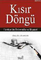Kitap - Kısır Döngü; Türkiye'de Üniversite ve Siyaset - Ali Arslan - kitantik - kitaLog