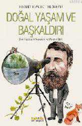 Kitap - Doğal Yaşam ve Başkaldırı; Sivil İtaatsizlik Makalesi ve Walden Gölü - Henry David Thoreau - kitantik - kitaLog