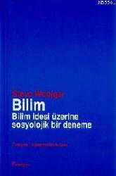 Kitap - Bilim; Bilim İdesi Üzerine Sosyolojik Bir Deneme - Steven Woolgar - kitantik - kitaLog