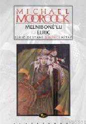 Kitap - Melnibone'lu Elric; Elric Destanı Birinci Kitap - Michael Moorcock - kitantik - kitaLog