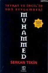 Kitap - Tevrat ve İncil'in Son Peygamberi Muhammed - Serkan Tekin - kitantik - kitaLog