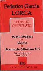 Kitap - Toplu Oyunları 1; Kanlı Düğün - Yerma - Bernarda Alba'nın Evi - Federico Garcia Lorca - kitantik - kitaLog