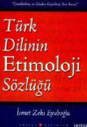 Kitap - Türk Dilinin Etimoloji Sözlüğü - İsmet Zeki Eyuboğlu - kitantik - kitaLog