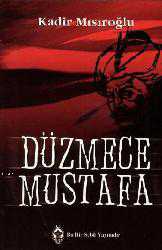 Kitap - Düzmece Mustafa - Kadir Mısıroğlu - kitantik - kitaLog