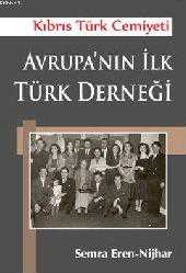 Kitap - Avrupa'nın İlk Türk Derneği; Kıbrıs Türk Cemiyeti - Semra Eren-Nijhar - kitantik - kitaLog